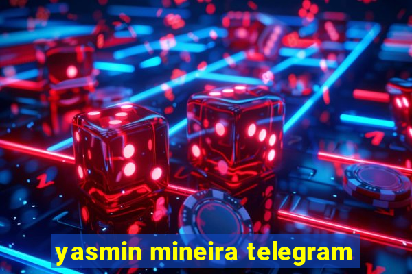 yasmin mineira telegram